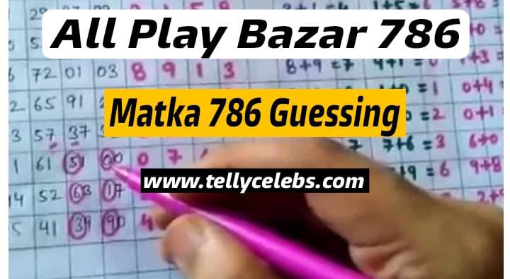 All Play Bazaar 786 | Matka 786 Guessing